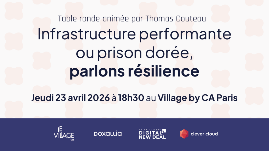 Table Ronde : Infrastructure performante ou prison dorée, parlons résilience.